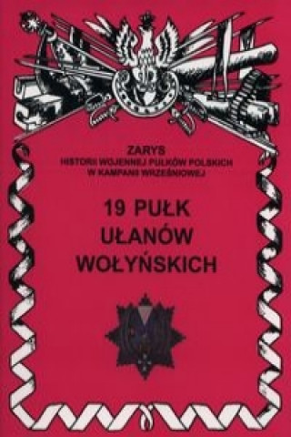 Knjiga 19 Pulk ulanow Wolynskich Jerzy S. Wojciechowski