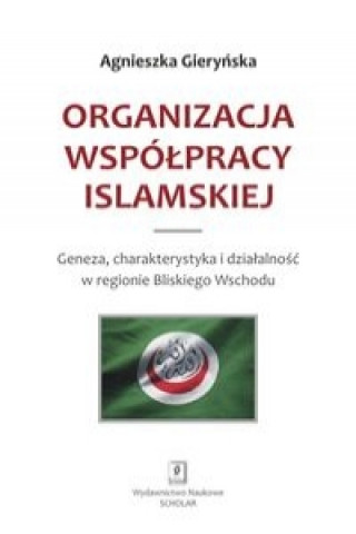 Könyv Organizacja Wspolpracy Islamskiej Agnieszka Gierynska