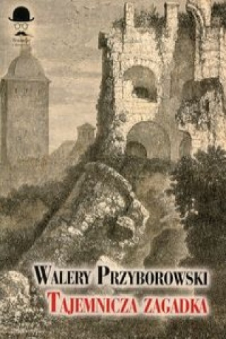 Carte Tajemnicza zagadka Przyborowski Walery