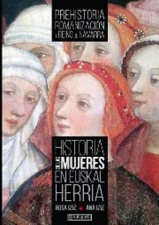 Könyv Historia de las Mujeres en Euskal Herria 1 - Prehi 