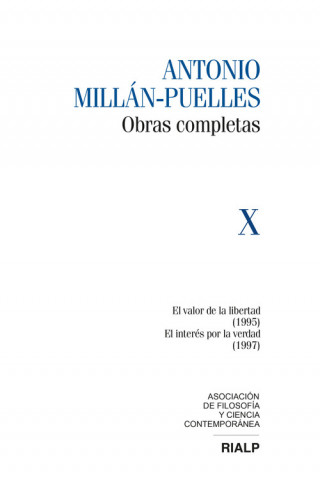 Könyv Millán-Puelles Vol. X Obras Completas: El valor de la libertad (1995) ; El interés por la verdad (1997) ANTONIO MILLAN-PUELLES