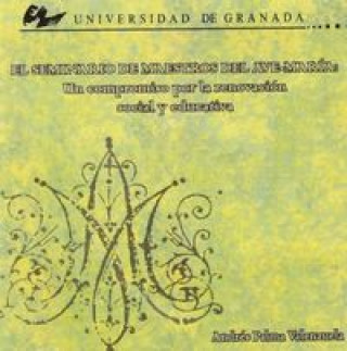 Könyv El Seminario de Maestros del Ave-María : un compromiso por la renovación social y educativa Andrés Palma Valenzuela