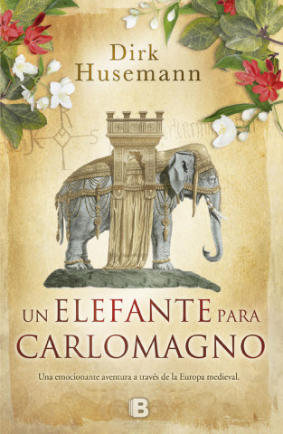 Carte Un elefante para Carlomagno DIRK HUSEMANN