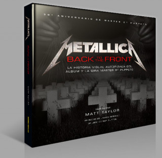 Kniha Metallica: Back to the Front. La historia visual autorizada del álbum y la gira Master of Puppets MATT TAYLOR