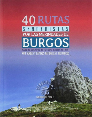 Kniha 40 Rutas senderistas por las merindades de Burgos PABLO MORENO MORALES