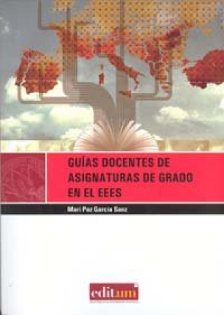 Libro Guías docentes de asignaturas de grado en el EEES : orientaciones para su elaboración María Paz García Sanz