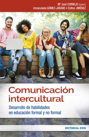 Книга Comunicación intercultural: Desarrollo de habilidades en educación formal y no formal 