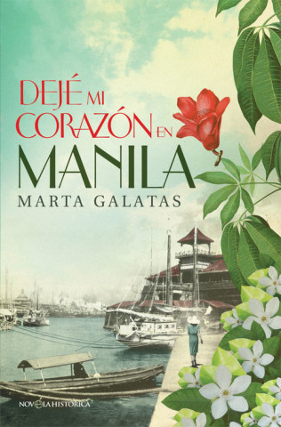 Knjiga Dejé mi corazón en Manila MARTA GALATAS