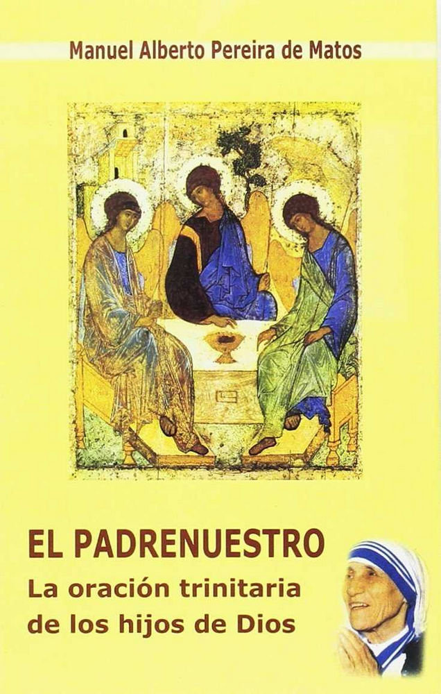 Книга El padrenuestro : la oración trinitaria de los hijos de Dios Manuel Alberto Pereira da Matos