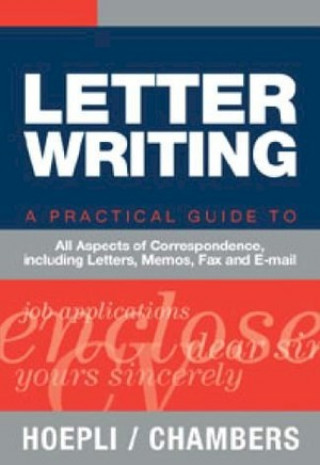 Carte Letter writing. A practical Guide to all Aspects of Correspondence, including Letters, Memos, Fax and E-mail 