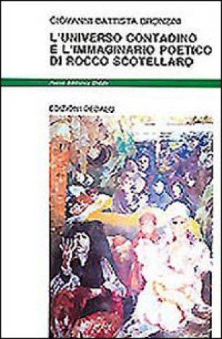 Livre L'universo contadino e l'immaginario poetico di Rocco Scotellaro G. Battista Bronzini