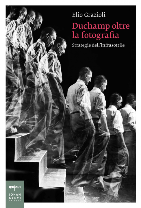 Kniha Duchamp oltre la fotografia Elio Grazioli
