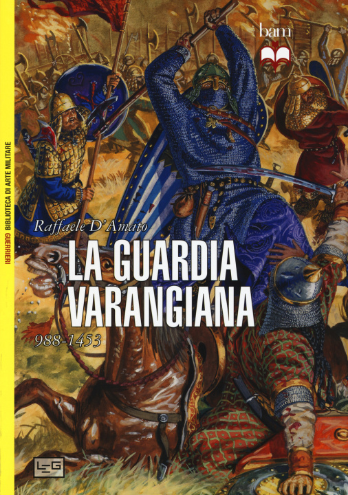 Knjiga La guardia Varangiana 988-1453 Raffaele D'Amato