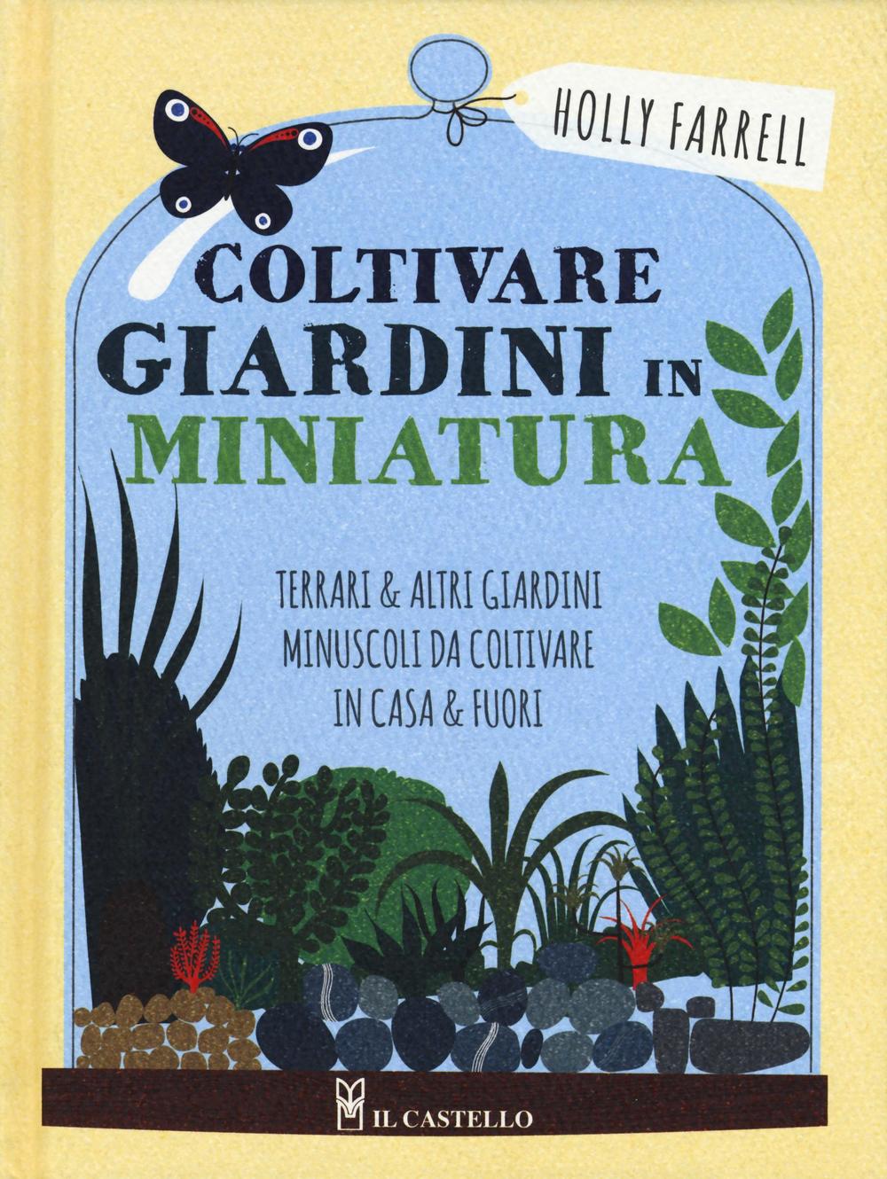 Книга Coltivare giardini in minatura Holly Farrel