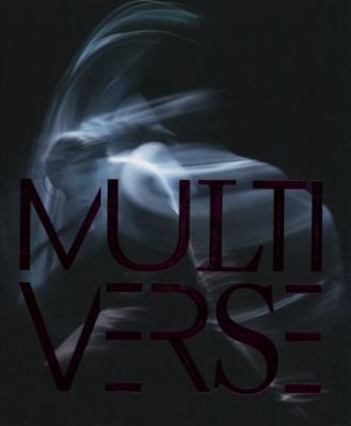 Knjiga Multiverse - Art, Dance, Design, Technology - The Emergent Creation Anna Yudina