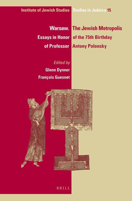 Kniha Warsaw. the Jewish Metropolis: Essays in Honor of the 75th Birthday of Professor Antony Polonsky Glenn Dynner