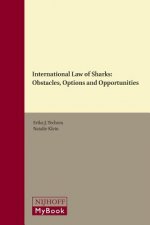 International Law of Sharks: Obstacles, Options and Opportunities