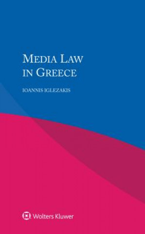 Книга Media Law in Greece Ioannis Iglezakis