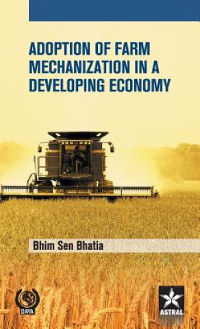 Buch Adoption of Farm Mechanization in a Developing Economy Bhim Sen Bhatia