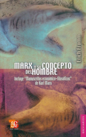 Carte Marx y su concepto del hombre. (Incluye los Manuscritos económico-filosóficos de Karl Marx) 