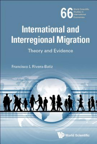 Knjiga International And Interregional Migration: Theory And Evidence Francisco Rivera-Batiz