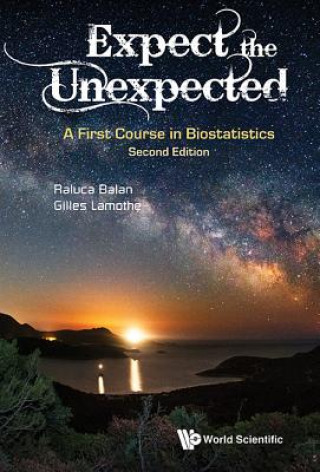 Carte Expect The Unexpected: A First Course In Biostatistics Raluca Balan