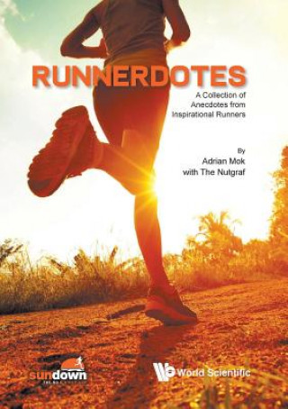 Kniha Runnerdotes: A Collection Of Anecdotes From Inspirational Runners Adrian Mok