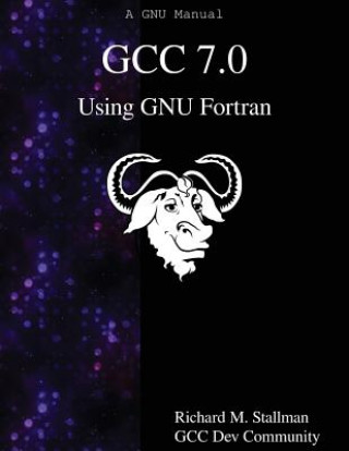 Kniha GCC 70 USING GNU FORTRAN Richard M. Stallman
