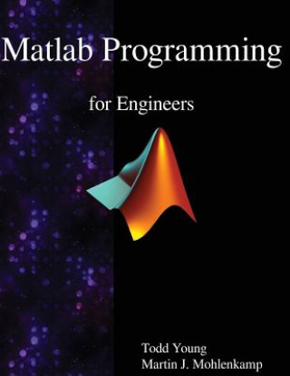 Kniha MATLAB PROGRAMMING FOR ENGINEE Todd Young