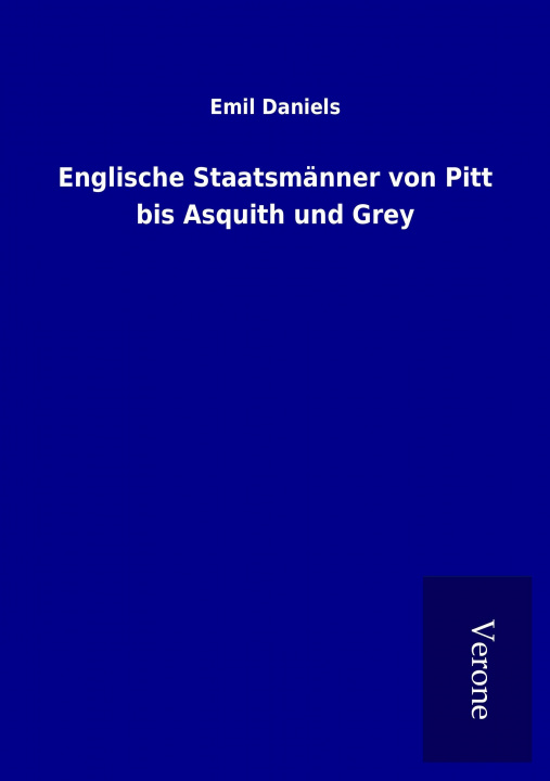 Książka Englische Staatsmänner von Pitt bis Asquith und Grey Emil Daniels