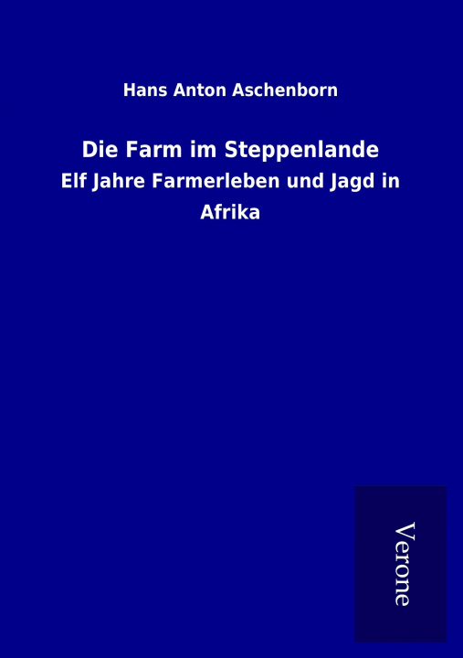 Carte Die Farm im Steppenlande Hans Anton Aschenborn