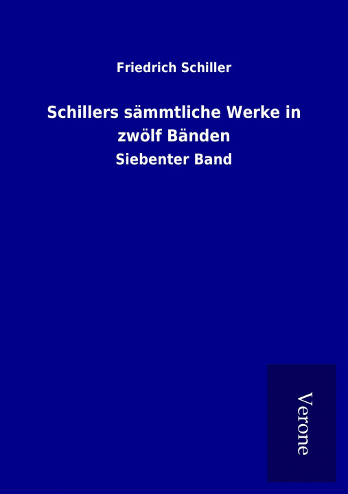 Kniha Schillers sämmtliche Werke in zwölf Bänden Friedrich Schiller