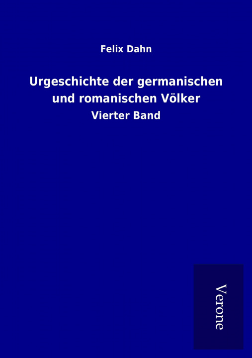 Kniha Urgeschichte der germanischen und romanischen Völker Felix Dahn