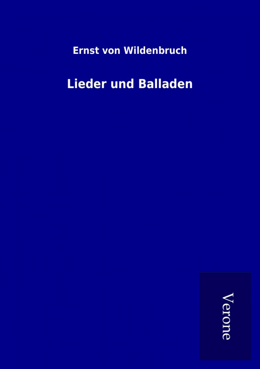 Carte Lieder und Balladen Ernst von Wildenbruch