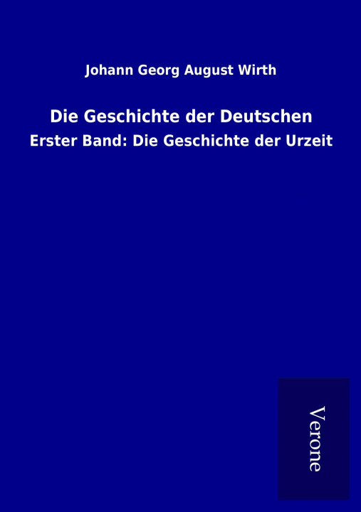 Kniha Die Geschichte der Deutschen Johann Georg August Wirth