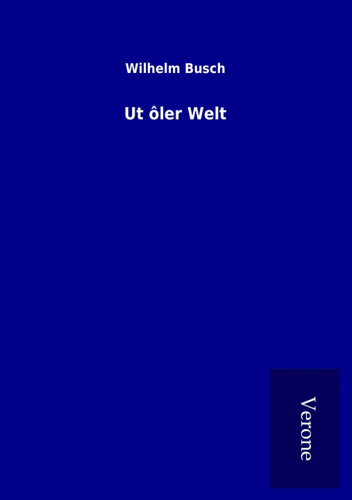 Könyv Ut ôler Welt Wilhelm Busch