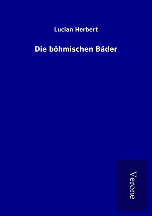 Kniha Die böhmischen Bäder Lucian Herbert