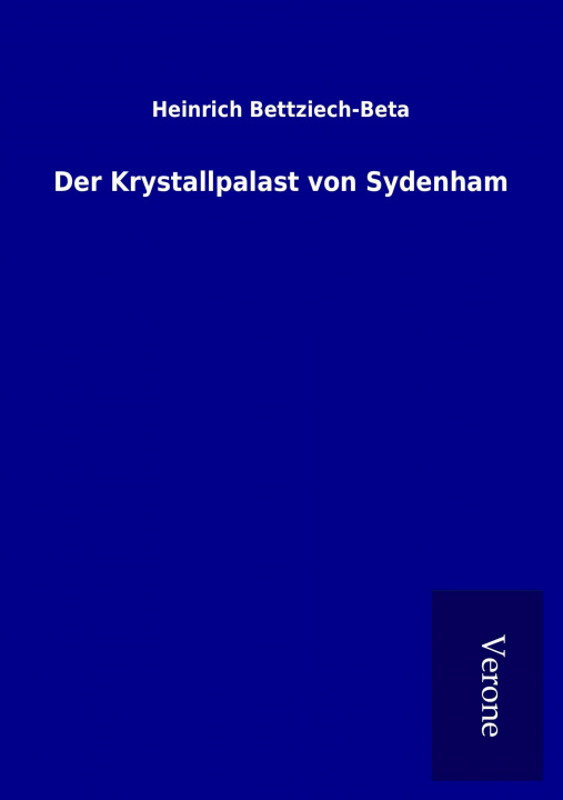 Buch Der Krystallpalast von Sydenham Heinrich Bettziech-Beta