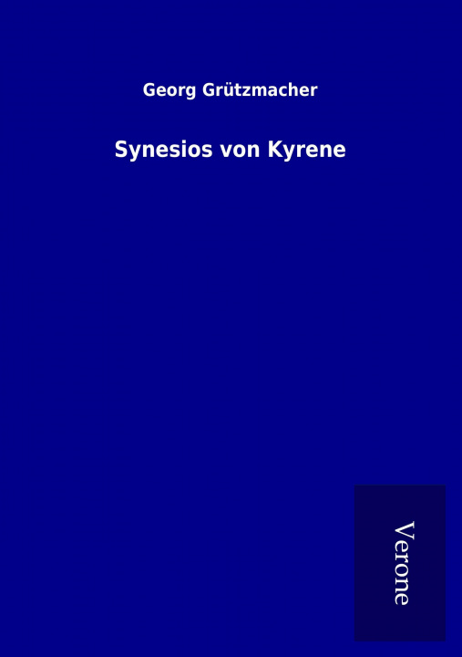 Kniha Synesios von Kyrene Georg Grützmacher