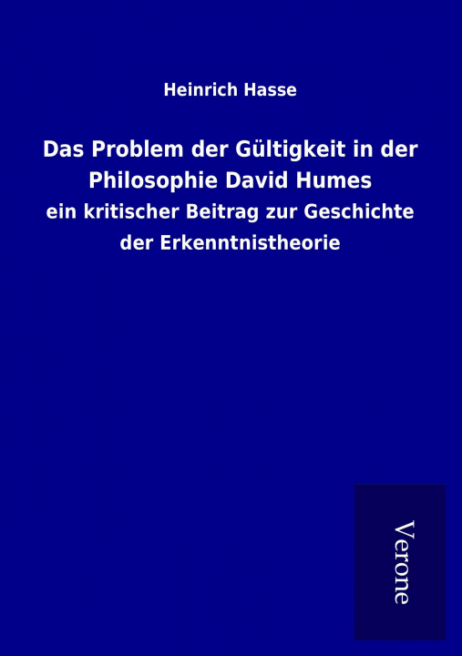 Könyv Das Problem der Gültigkeit in der Philosophie David Humes Heinrich Hasse