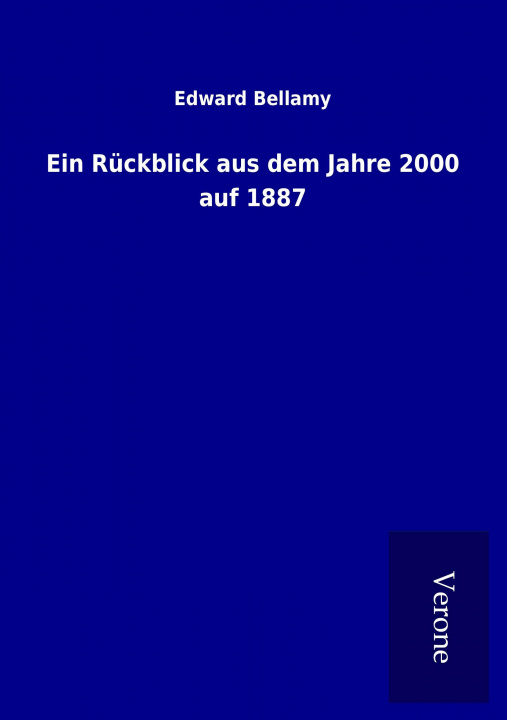 Książka Ein Rückblick aus dem Jahre 2000 auf 1887 Edward Bellamy