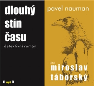 Audio Dlouhý stín času Pavel Nauman