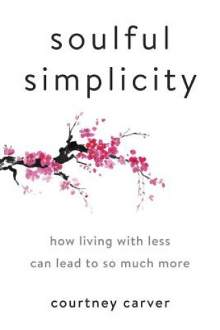 Kniha Soulful Simplicity Courtney Carver