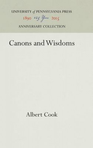 Könyv Canons and Wisdoms Albert Cook