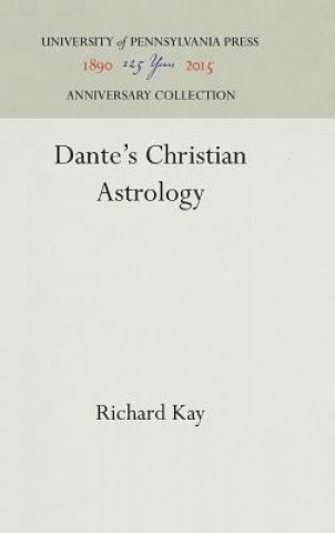 Buch Dante's Christian Astrology Richard Kay
