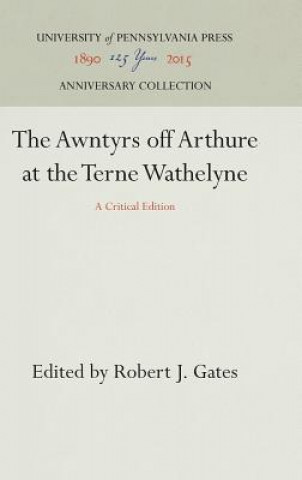 Könyv Awntyrs off Arthure at the Terne Wathelyne Robert J. Gates