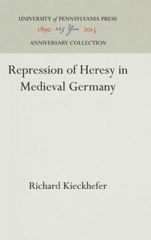 Książka Repression of Heresy in Medieval Germany Richard Kieckhefer