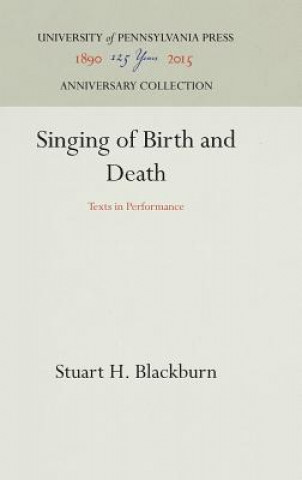 Knjiga Singing of Birth and Death Stuart H. Blackburn