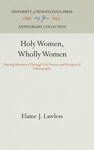 Kniha Holy Women, Wholly Women Elaine J. Lawless