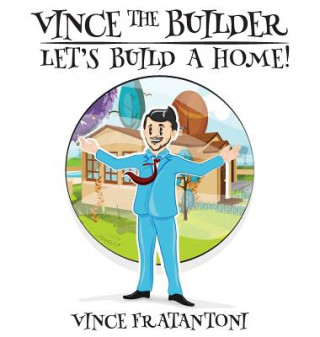 Book Vince The Builder Vince Fratantoni